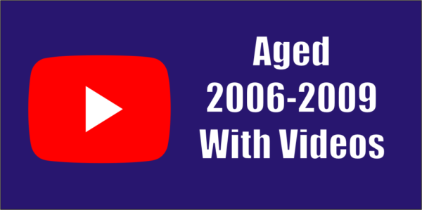 Special Aged YouTube Accounts 2006 - 2009 with 100K - 1M+ Views